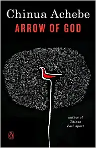 Arrow of God – by Chinua Achebe